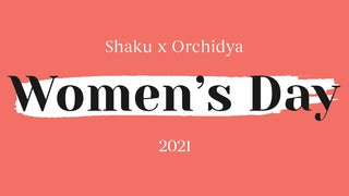 Women's Week: Shaku x Orchidya